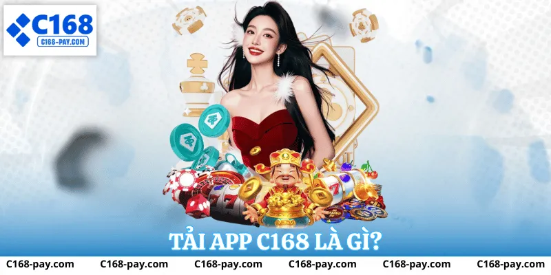 Tải App C168 1 Lợi ích vượt trội khi sử dụng ứng dụng C168