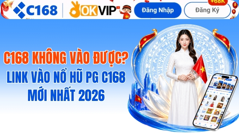 Khắc phục lỗi c168 không vào được: Hướng dẫn chi tiết từ A-Z 2 C168 Không Vào Được 2026 – Nguyên Nhân & Cách Truy Cập Nhanh