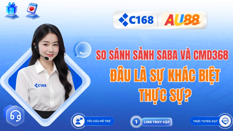 So Sánh Sảnh SABA Và CMD368 Tại C168: Đâu Là Sự Khác Biệt Thực Sự? 2 So Sánh Sảnh SABA Và CMD368 Tại C168: Lựa Chọn Nào Tốt Nhất?